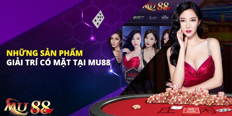 Giới thiệu về sân chơi Casino mu88