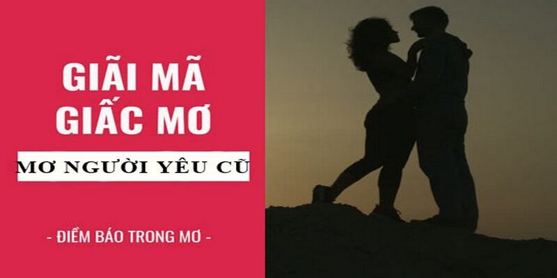 Tại sao lại mơ thấy người yêu cũ?