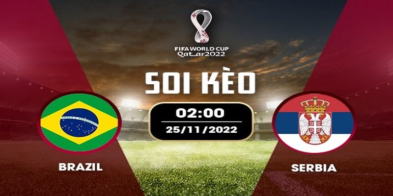 Nhận định soi kèo Brazil vs Serbia