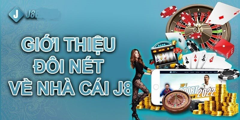 Nhà cái J8 là gì?​