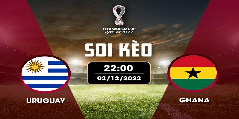 Nhận định soi kèo Uruguay vs Ghana - Một số kèo cược hấp dẫn